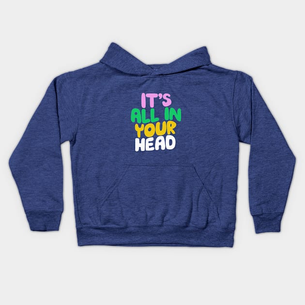 Its All in Your Head by The Motivated Type in Blueberry Blue Flamingo Pink and Bold Green Kids Hoodie by MotivatedType